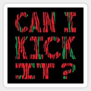 Can I Kick It ? Sticker